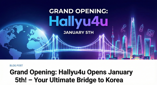 Hallyu4u Opens Jan 5th!