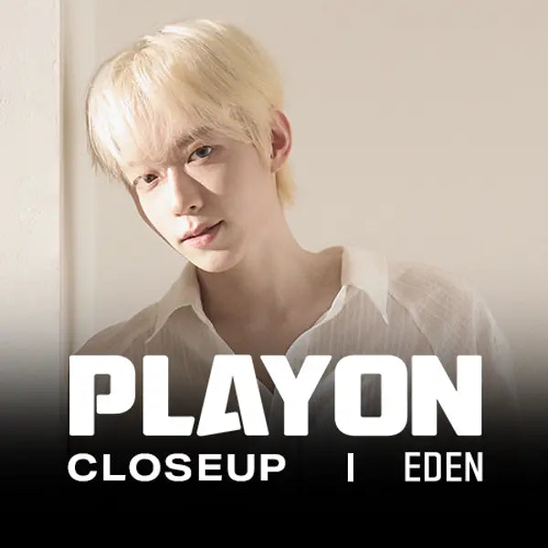 [Eden] Eden - [PLAYON_CLOSEUP : Evening with Eden]
