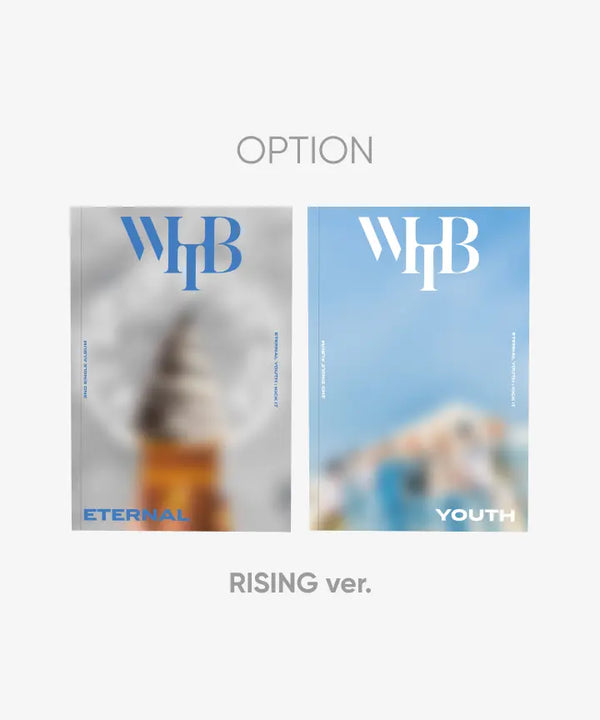 [WHIB] 2ND SINGLE ALBUM [ETERNAL YOUTH : KICK IT] (RISING ver.) (ETERNAL ver.)