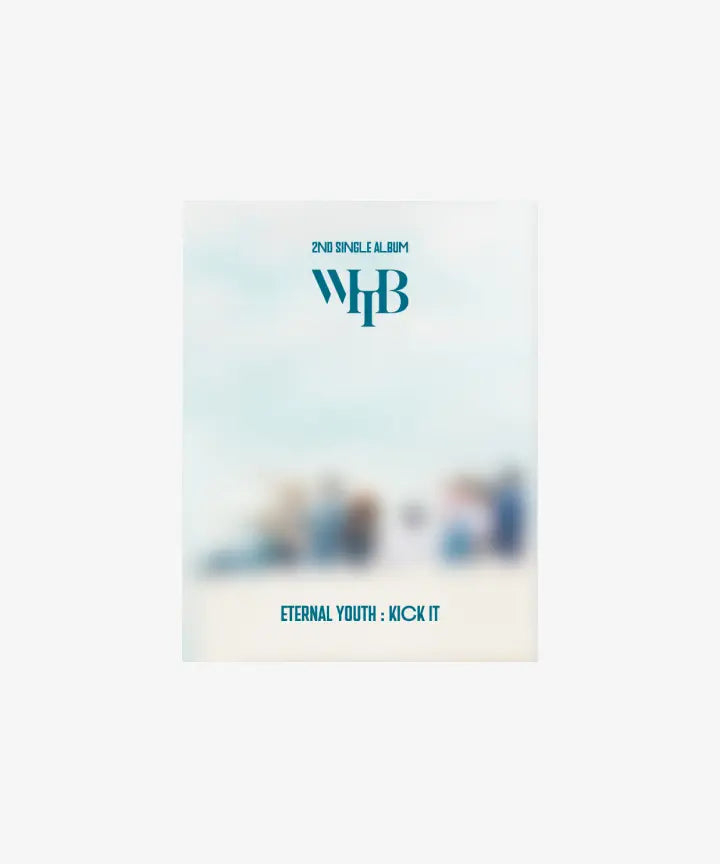 [WHIB] 2ND SINGLE ALBUM [ETERNAL YOUTH : KICK IT] (EVER ver.)
