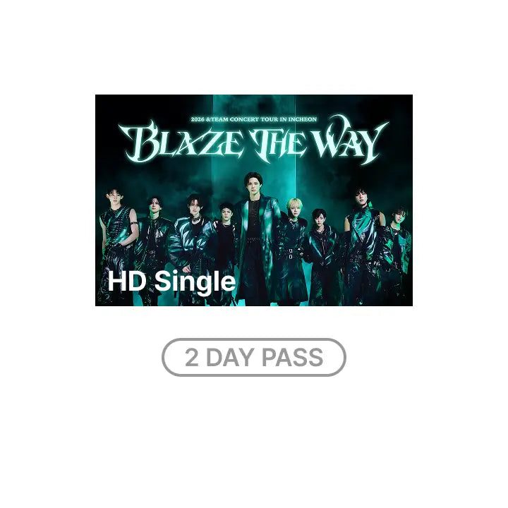 [&TEAM] 2026 &TEAM CONCERT TOUR 'BLAZE THE WAY’ in INCHEON HD Single-view (2 DAY PASS)
