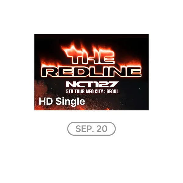 [NCT 127] NCT 127 5TH TOUR 'NEO CITY : SEOUL - THE REDLINE' HD Single-view (Live + Delayed Streaming) (9/20)