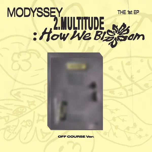 [MODYSSEY] MODYSSEY - 1st Mini Album [2.Multitude: How We Bloom] (OFF COURSE Ver.)