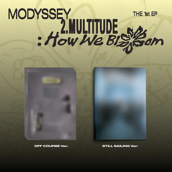 [MODYSSEY] [2CD SET] MODYSSEY - 1st Mini Album [2.Multitude: How We Bloom] (OFF COURSE + STILL SAILING Ver.)